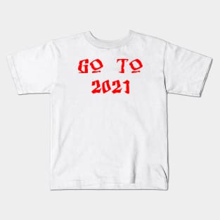 go to 2021 Kids T-Shirt